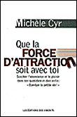 Que la force d'attraction soit avec toi
