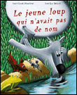 Le jeune loup qui n'avait pas de nom&nbsp;-&nbsp;Jean-Claude Mourlevat