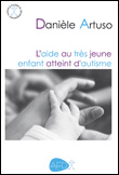 L'aide au jeune enfant atteint d'autisme&nbsp;-&nbsp;D. Artuso