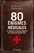 80 énigmes médicales&nbsp;-&nbsp;Christian Oosterbosch