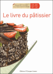 Le livre du pâtissier, BEP bac pro&nbsp;-&nbsp;Bernard Deschamps, Jean-Claude Deschaintre
