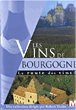 La Route des vins&nbsp;-&nbsp;Les Vins de Bourgogne