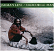 Ijahman Levi&nbsp;-&nbsp;Crocodile man