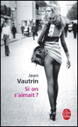 Si on s'aimait&nbsp;-&nbsp;Jean Vautrin