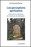 Les perceptions spirituelles&nbsp;-&nbsp;Christophe Dacier