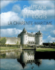 La charente-maritime : châteaux, manoirs et logis