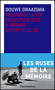Pourquoi la vie passe plus vite à mesure qu'on vieillit&nbsp;-&nbsp;Douwe Draaisma