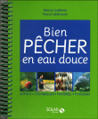 Bien pêcher en eau douce&nbsp;-&nbsp;Patrick Guillotte