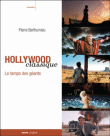 Hollywood classique : le temps des géants&nbsp;-&nbsp;Pierre Berthomieu
