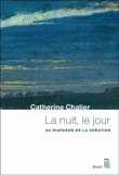 La nuit, le jour : au diapason de la création&nbsp;-&nbsp;Catherine Chalier