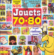 Nos Jouets 70 - 80