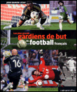 Les plus grands gardiens de but du football français&nbsp;-&nbsp;Jean-Damien Lesay