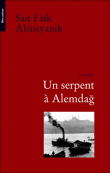 Un serpent à Alemdag&nbsp;-&nbsp;Sait Faik Abasïyanïk