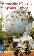 On a roulé sur la Terre&nbsp;-&nbsp;Alexandre Poussin, Sylvain Tesson