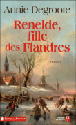 Renelde, fille des Flandres&nbsp;-&nbsp;Annie Degroote