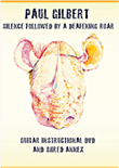 Silence followed by a deafening roar&nbsp;-&nbsp;Paul Gilbert
