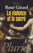 La violence et le sacré&nbsp;-&nbsp;René Girard