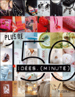 Plus de 150 idées minute&nbsp;-&nbsp;Collectif
