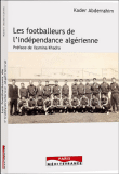 Les footballeurs de l'indépendance algérienne&nbsp;-&nbsp;Abderrahim Kader