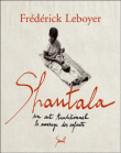 Shantala&nbsp;-&nbsp;Frédérick Leboyer