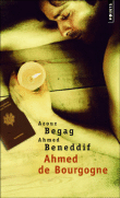 Ahmed de Bourgogne&nbsp;-&nbsp;Azouz Begag, Ahmed Beneddif