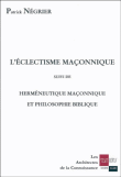 Eclectisme maçonnique&nbsp;-&nbsp;P. Negrier