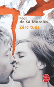 Zero tués&nbsp;-&nbsp;Régis de Sa Moreira