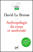 Anthropologie du corps et modernité&nbsp;-&nbsp;David Le Breton