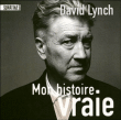 Mon histoire vraie&nbsp;-&nbsp;David Lynch