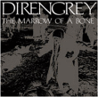 Dir En Grey&nbsp;-&nbsp;The marrow of a bone