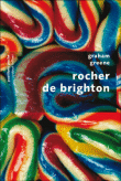Rocher de Brighton&nbsp;-&nbsp;Graham Greene