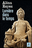 Lumière dans le temps&nbsp;-&nbsp;Alina Reyes