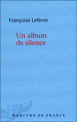 Un album de silence&nbsp;-&nbsp;Françoise Lefèvre