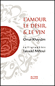 L'amour, le désir et le vin&nbsp;-&nbsp;Omar Khayyam, Lassaâd Métoui