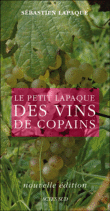 Le petit Lapaque des vins de copains&nbsp;-&nbsp;Collectif