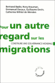 Pour un autre regard sur les migrations&nbsp;-&nbsp;Bertrand Badie, Rony Brauman, Emmanuel Decaux