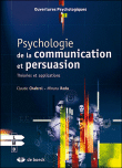 Psychologie de la communication et de la persuasion&nbsp;-&nbsp;Claude Chabrol, Miruna Radu