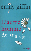 L'autre homme de ma vie&nbsp;-&nbsp;Emily Giffin