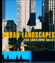 Urban lanscape, de Berlin à Shangaï&nbsp;-&nbsp;Jean-Christophe Ballot