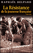 La Résistance de la jeunesse française, 1940-1944