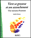 Vivre sa grossesse et son accouchement