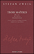 Trois maîtres&nbsp;-&nbsp;Stefan Zweig