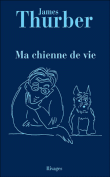 Ma vie de chien&nbsp;-&nbsp;J. Thurber