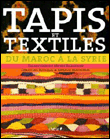 Tapis et textiles, du Maroc à la Syrie&nbsp;-&nbsp;Arnaud Maurières, Catherine Bouilloc