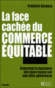 La face cachée du commerce équitable&nbsp;-&nbsp;Frédéric  Karpyta