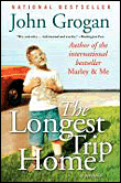 The longest trip home&nbsp;-&nbsp;John Grogan