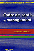Cadre de santé et management&nbsp;-&nbsp;Franck Gatto, Marie-Hélène Izard