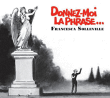 Francesca Solleville&nbsp;-&nbsp;Donnez-moi la phrase - Digipack