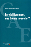 Vieillissement : une bonne nouvelle ?&nbsp;-&nbsp;Michel Godet, Marc Mousli