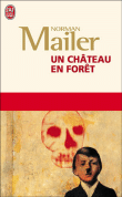 Un château en forêt&nbsp;-&nbsp;Norman Mailer